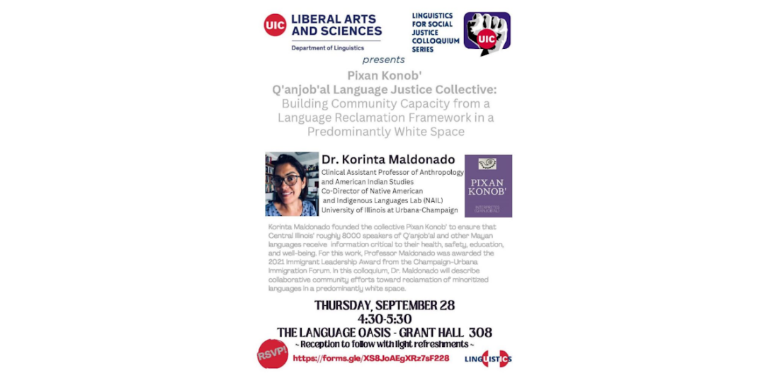 Lingustics for Social Justice Colloquium Series presentation by Dr. Korinta Maldonado on Thursday September 28th from 4:30 to 5:30 in Grant Hall 308.