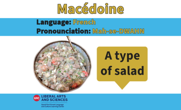 Macédoine, from French, a type of salad.