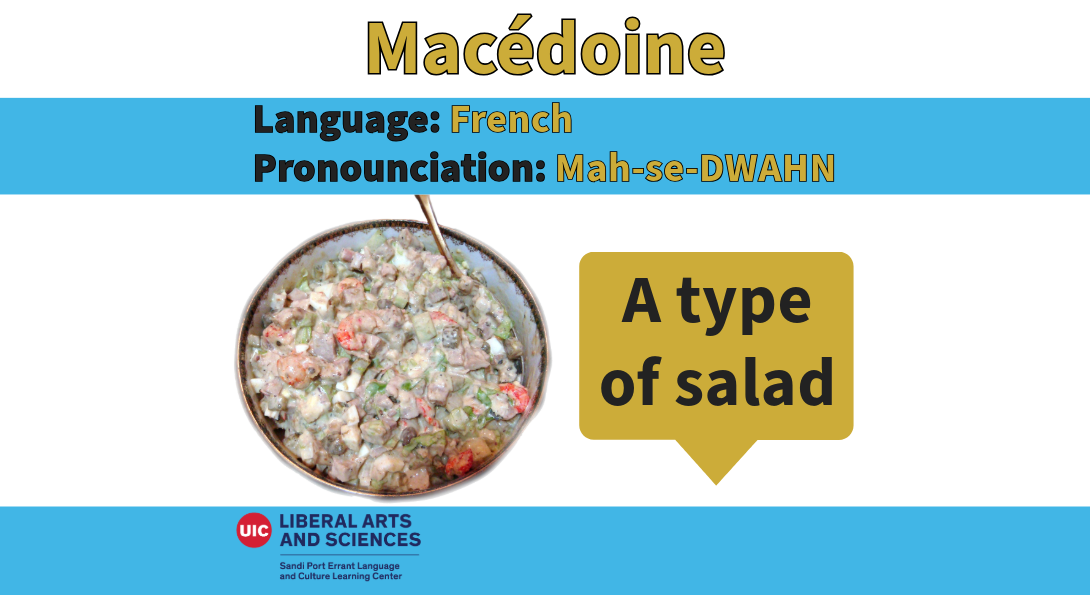 Macédoine, from French, a type of salad.