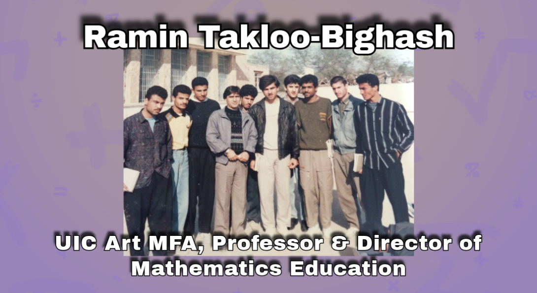 Ramin Takloo-Bighash, UIC Art MFA, Professor & Director of Mathematics Education