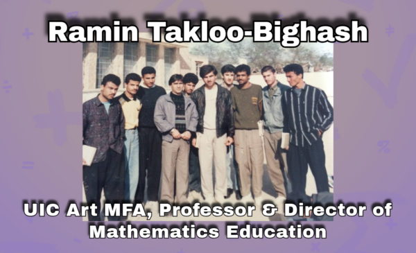 Ramin Takloo-Bighash, UIC Art MFA, Professor & Director of Mathematics Education